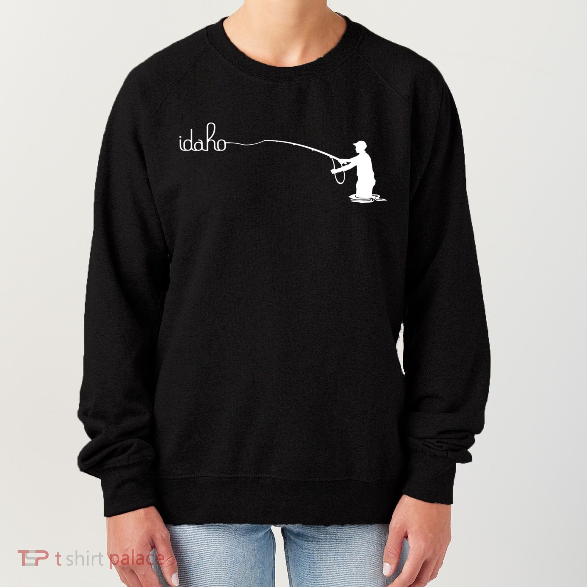 Fly Fish Idaho With White Text Trout Fishing Women's Sweatshirt