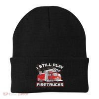 Firefighter Fire I Still Play With Firetrucks Funny Gift Beanie thumb 0