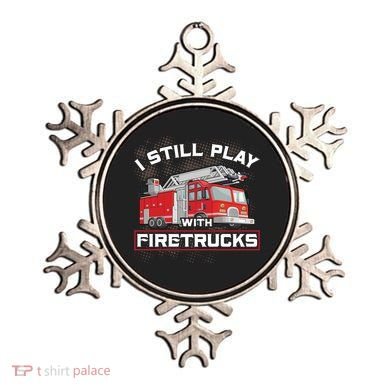 Firefighter Fire I Still Play With Firetrucks Funny Gift Ornament