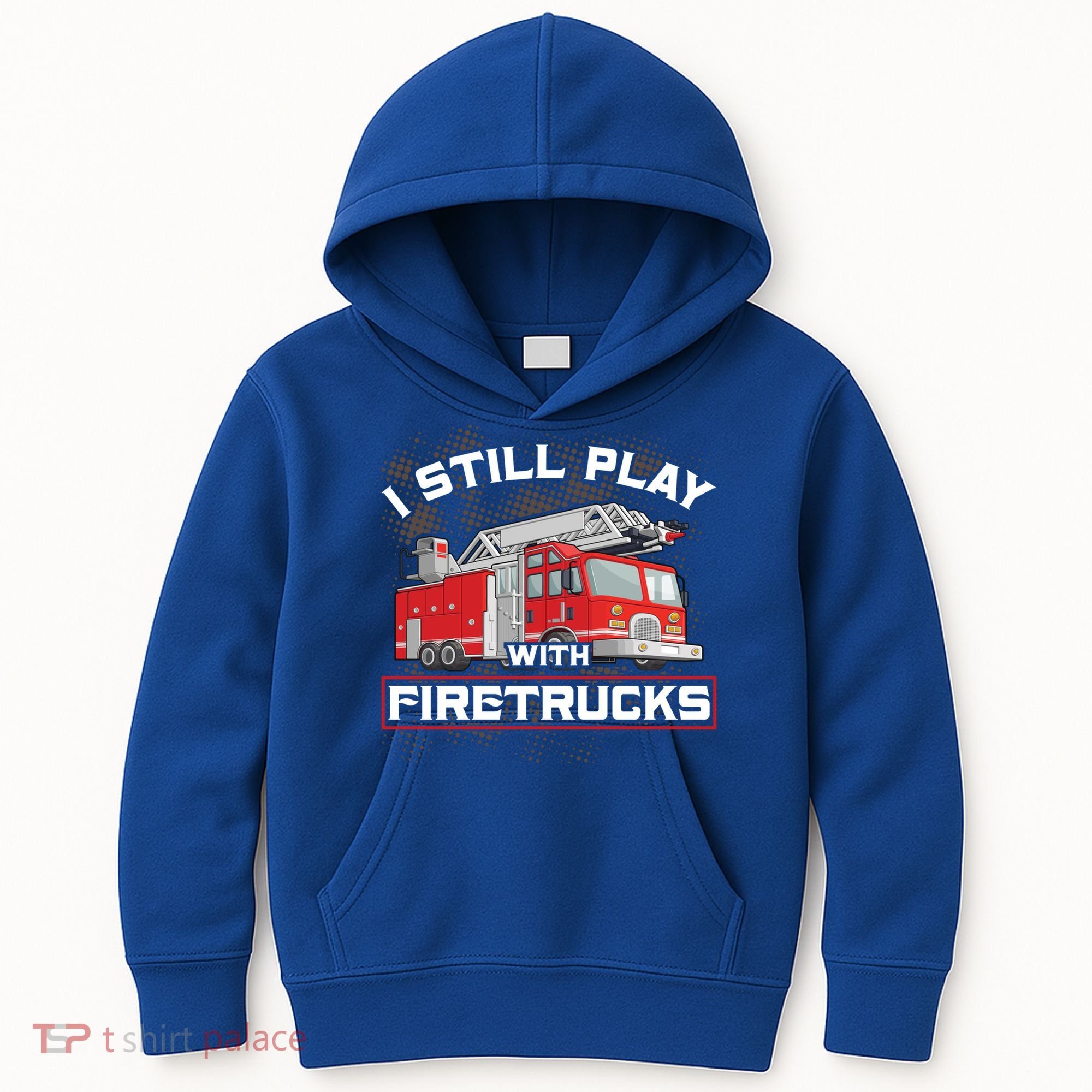 Firefighter Fire I Still Play With Firetrucks Funny Gift Kids Hoodie