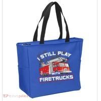 Firefighter Fire I Still Play With Firetrucks Funny Gift Tote Bag thumb 2