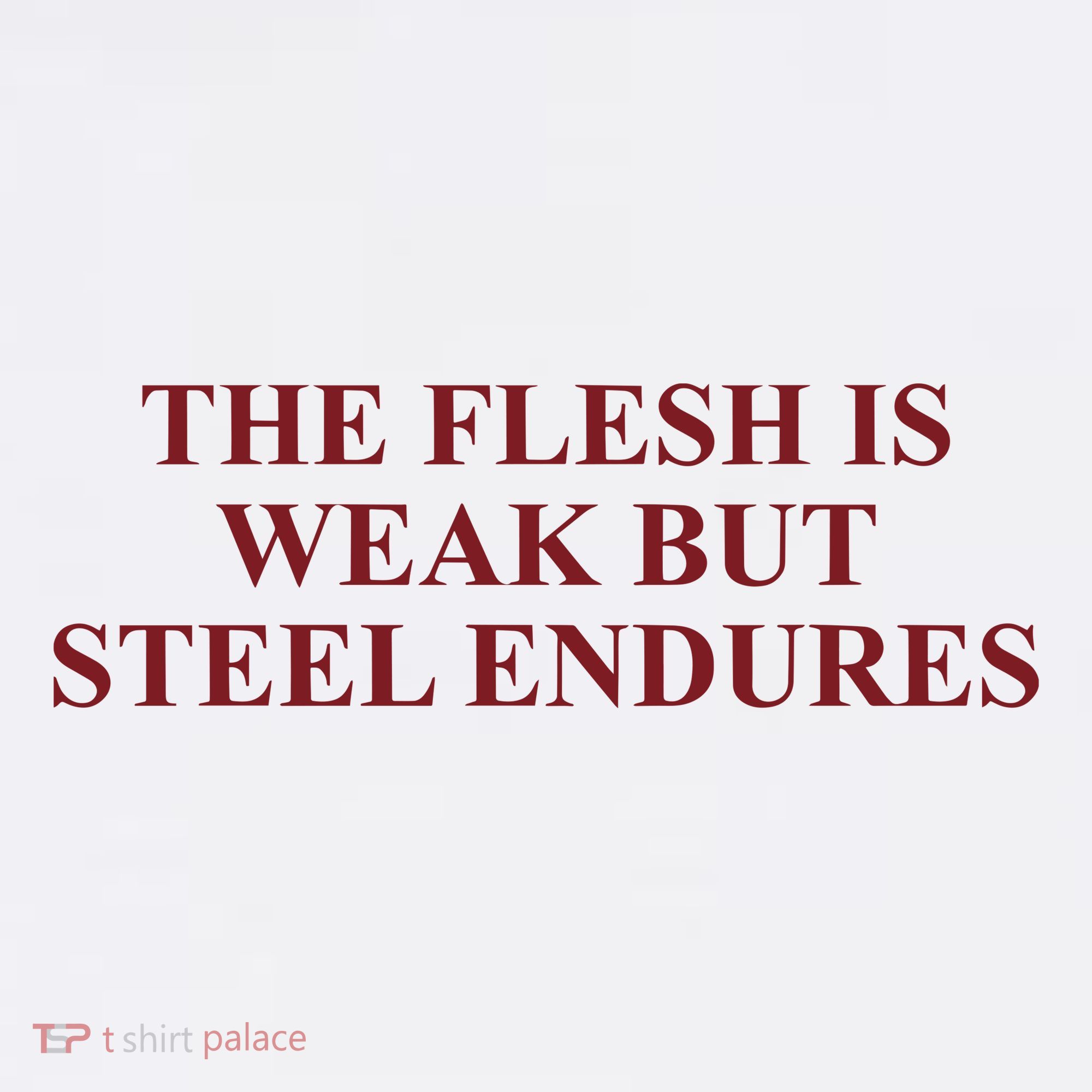 Fantasyinitiative Fantasy Initiative By Fire And Steel The Flesh Is Weak But Ste T-Shirt