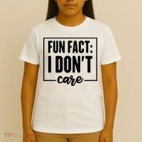 Fun Fact I Don't Care T-Shirt thumb 4