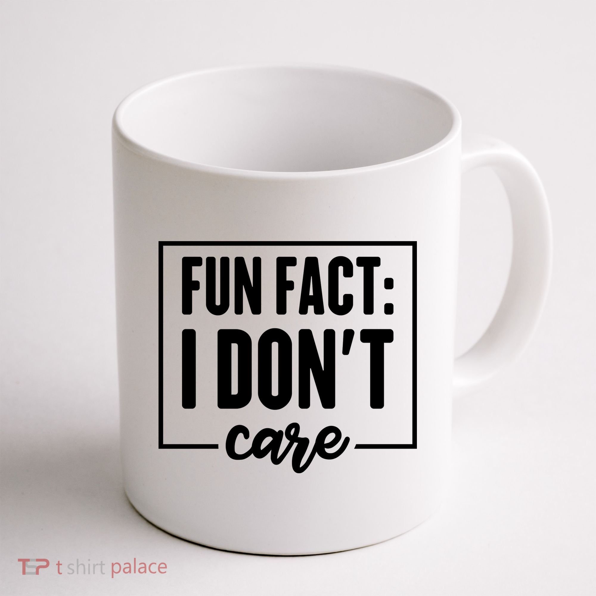 Fun Fact I Don't Care Coffee Mug