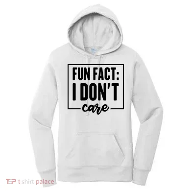 Fun Fact I Don't Care Women's Hoodie