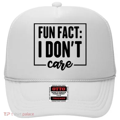 Fun Fact I Don't Care Hat