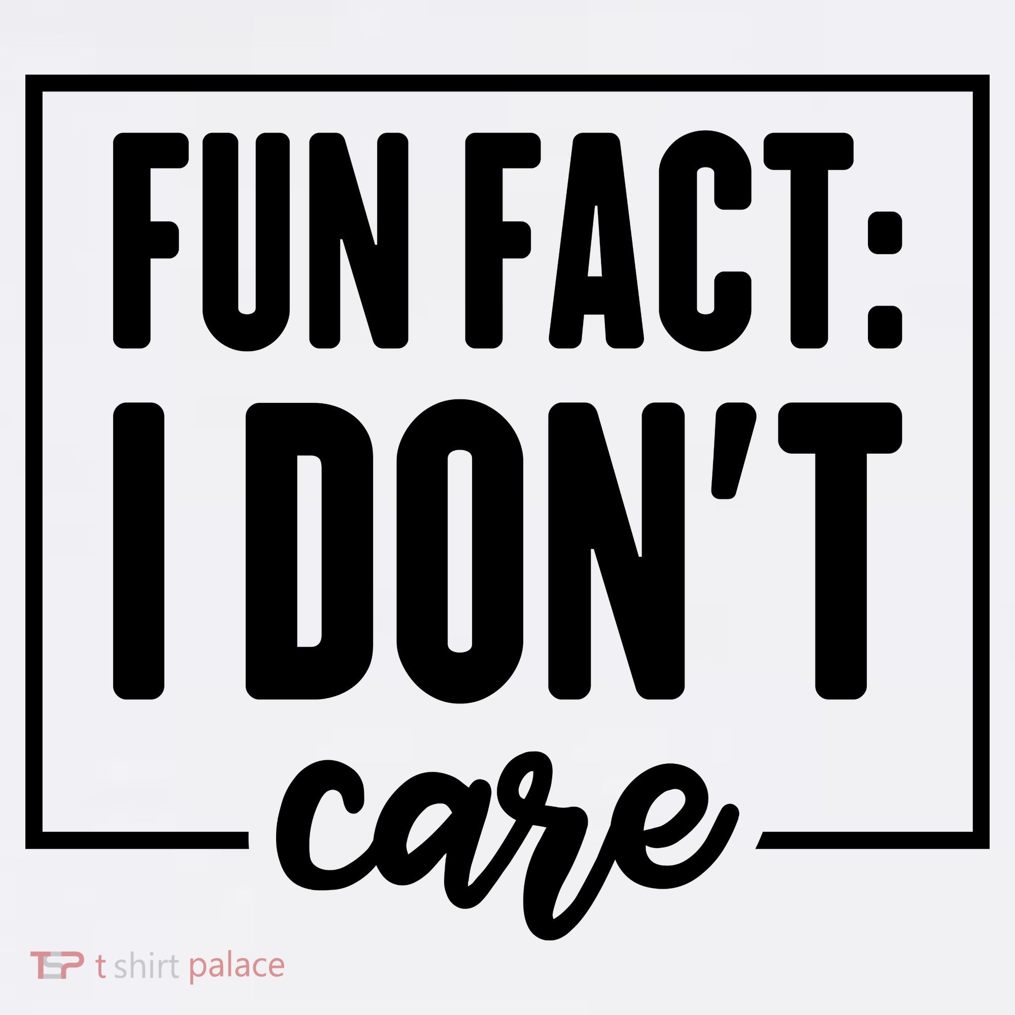 Fun Fact I Don't Care Toddler T-Shirt