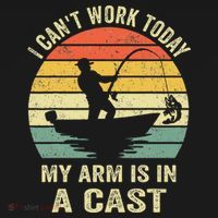 Funny Fisherman I Can't Work Today My Arm Is in a Cast Sweatshirt thumb 3