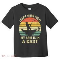 Funny Fisherman I Can't Work Today My Arm Is in a Cast Toddler T-Shirt thumb 0