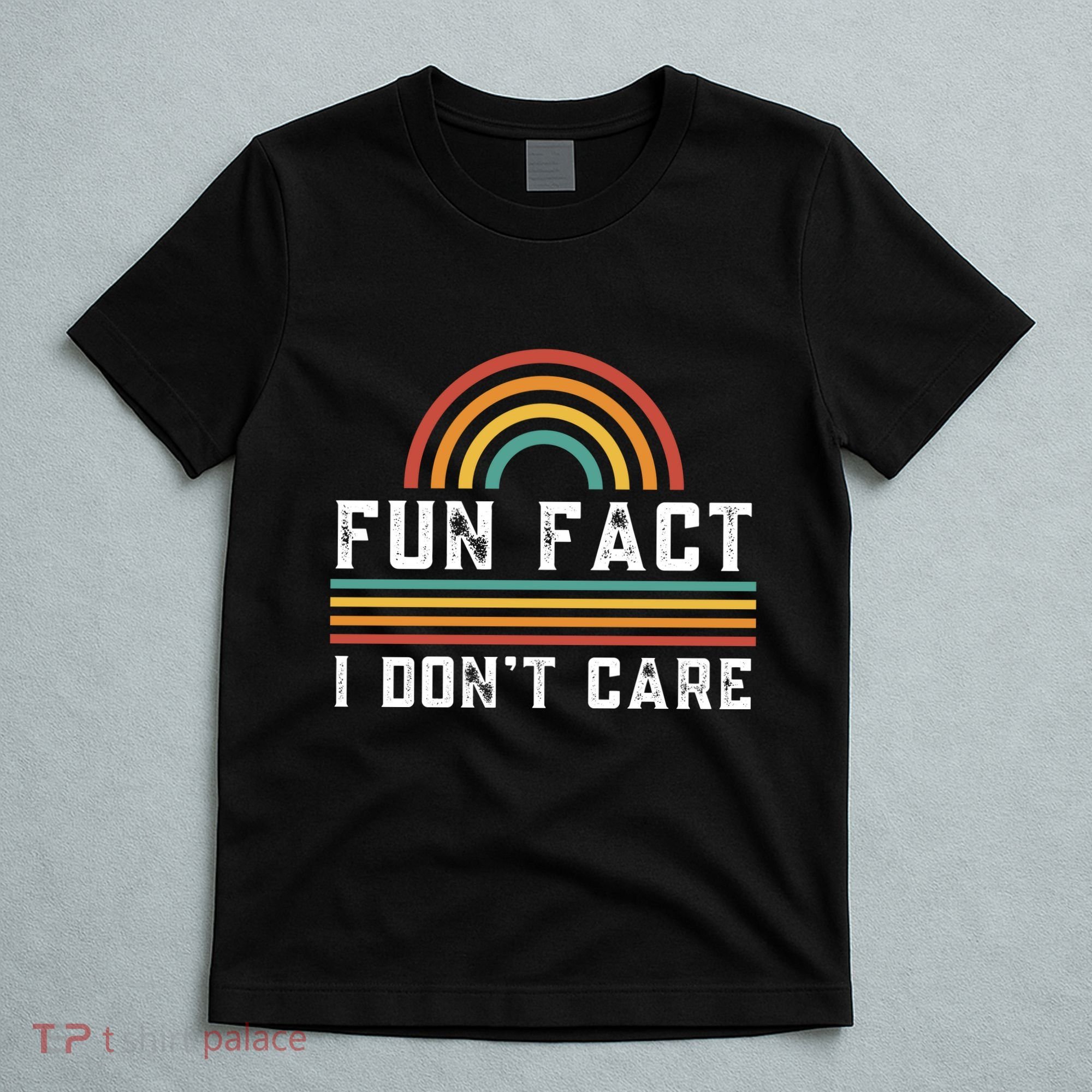 Fun Fact I DonT Care T-Shirt