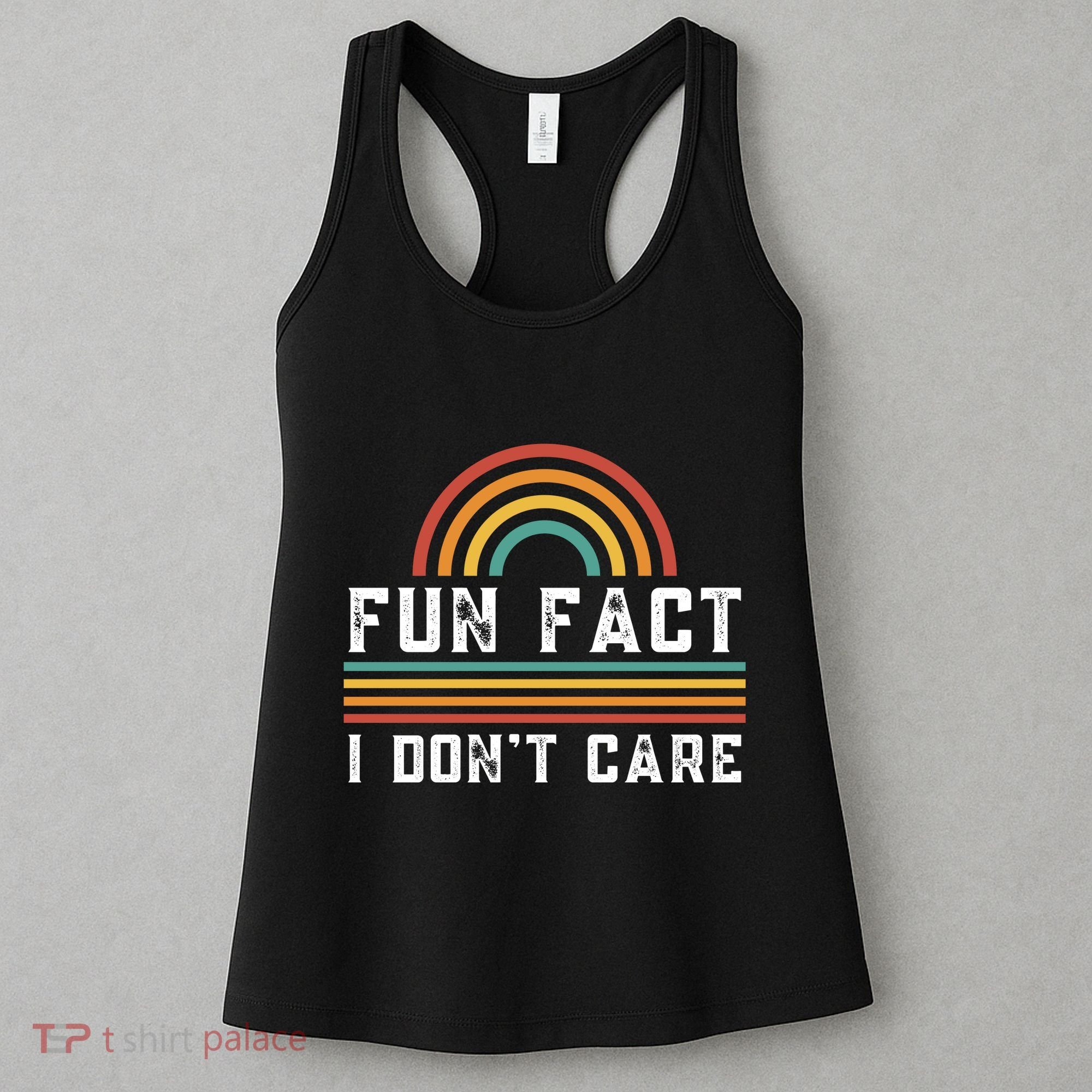 Fun Fact I DonT Care Women's Tank Top