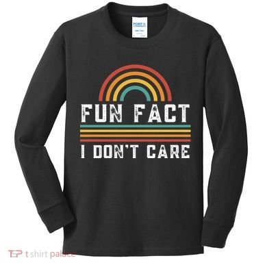 Fun Fact I DonT Care Kids Long Sleeve Shirt