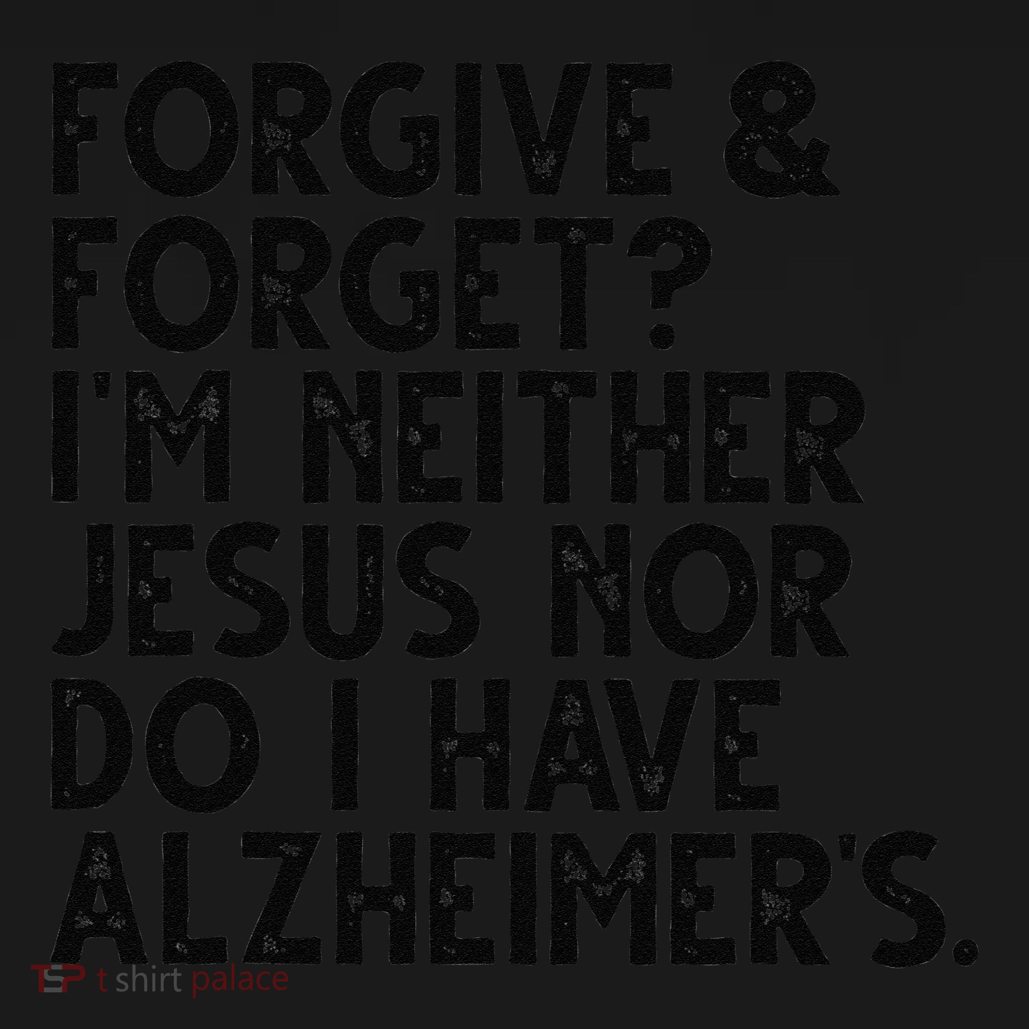 Forgive & Forget Im Neither Jesus Nor Do I Have Alzheimers Women's Hoodie