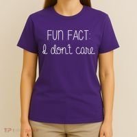 Fun Fact I Don't Care Funny T-Shirt thumb 4