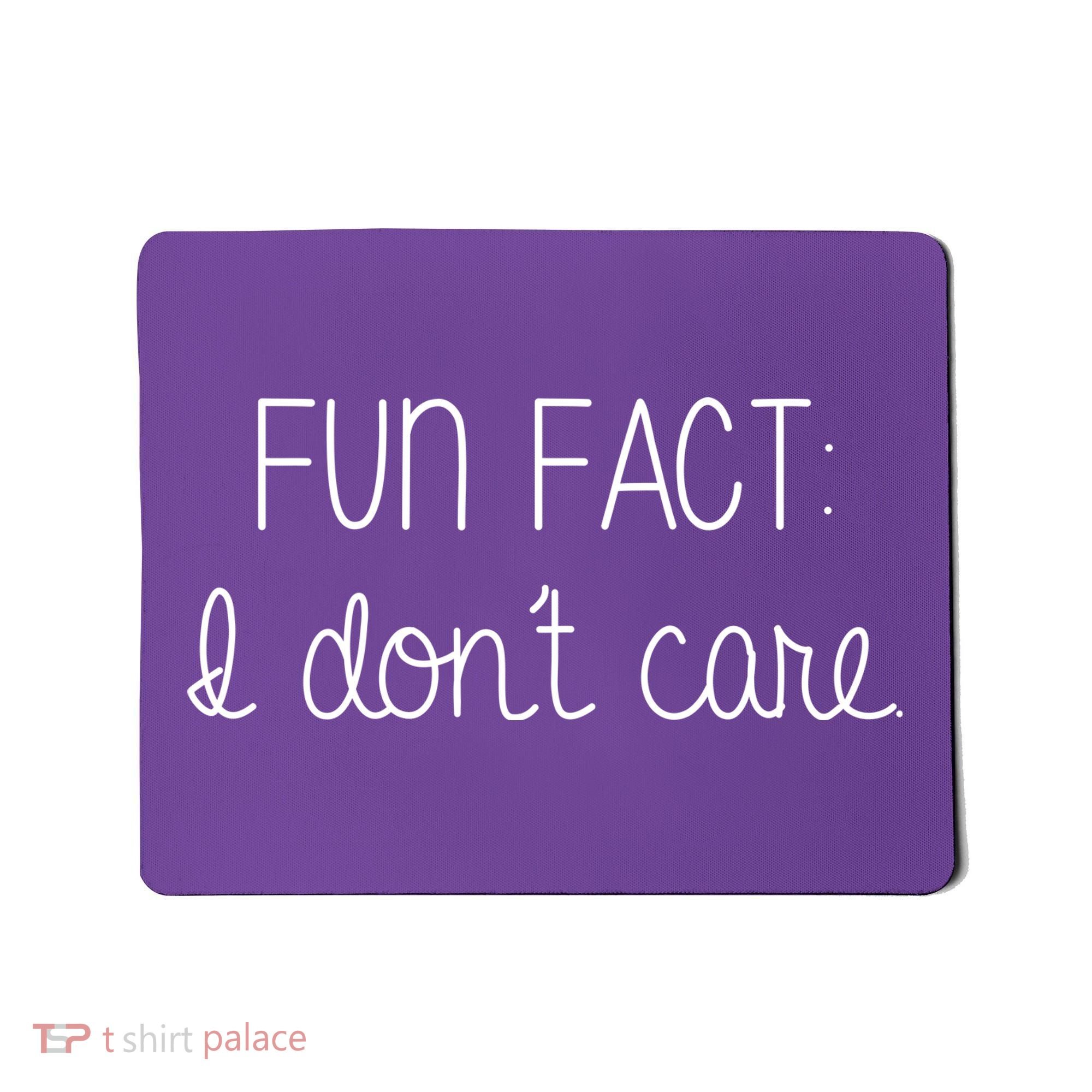 Fun Fact I Don't Care Funny Mousepad
