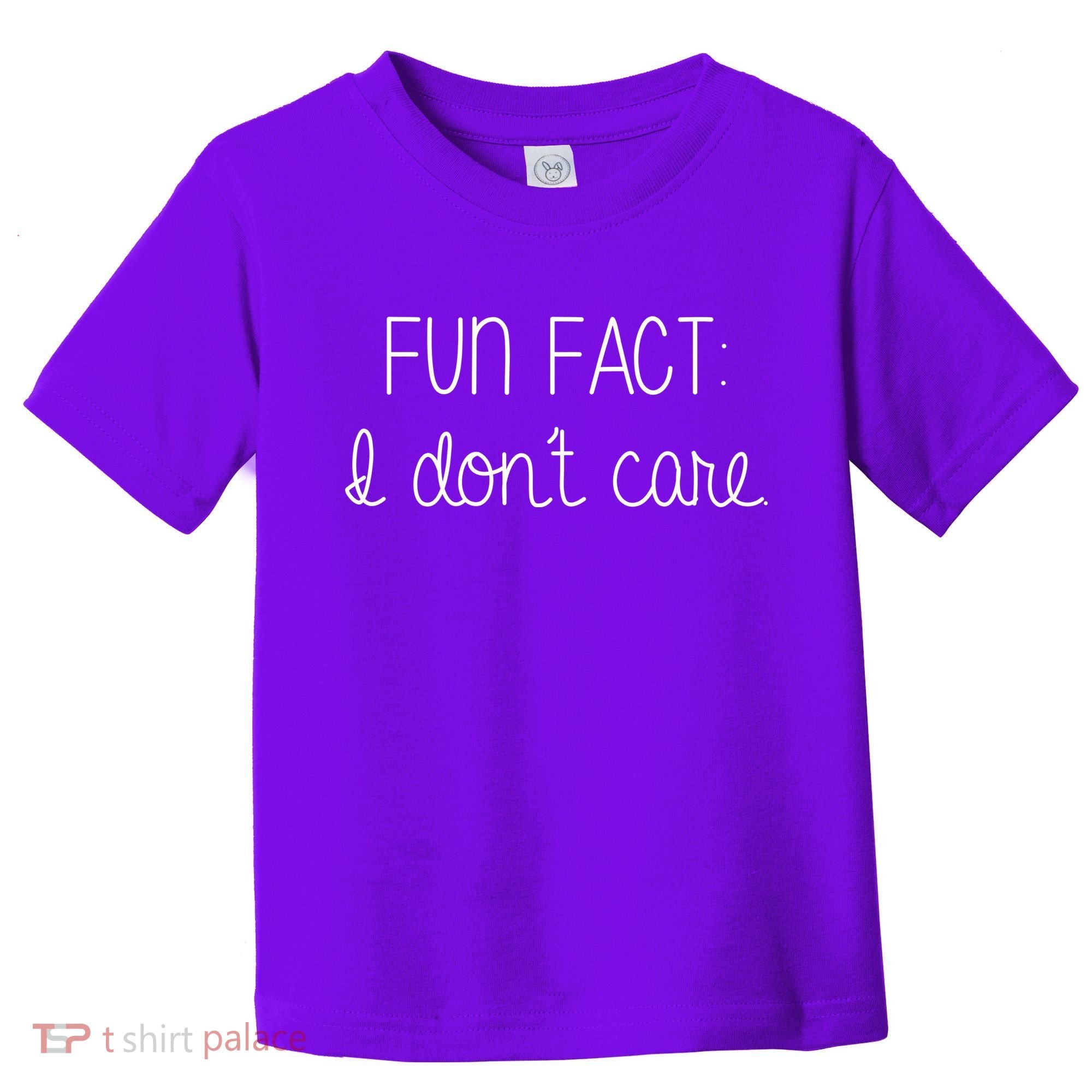 Fun Fact I Don't Care Funny Toddler T-Shirt