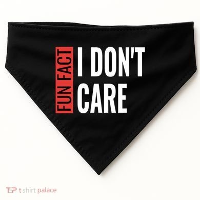 Fun Fact I Don't Care Sarcastic Saying Humorous Great Gift USA-Made Doggie Bandana