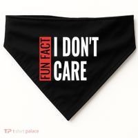 Fun Fact I Don't Care Sarcastic Saying Humorous Great Gift USA-Made Doggie Bandana thumb 0