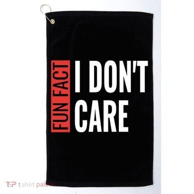Fun Fact I Don't Care Sarcastic Saying Humorous Great Gift Golf Towel