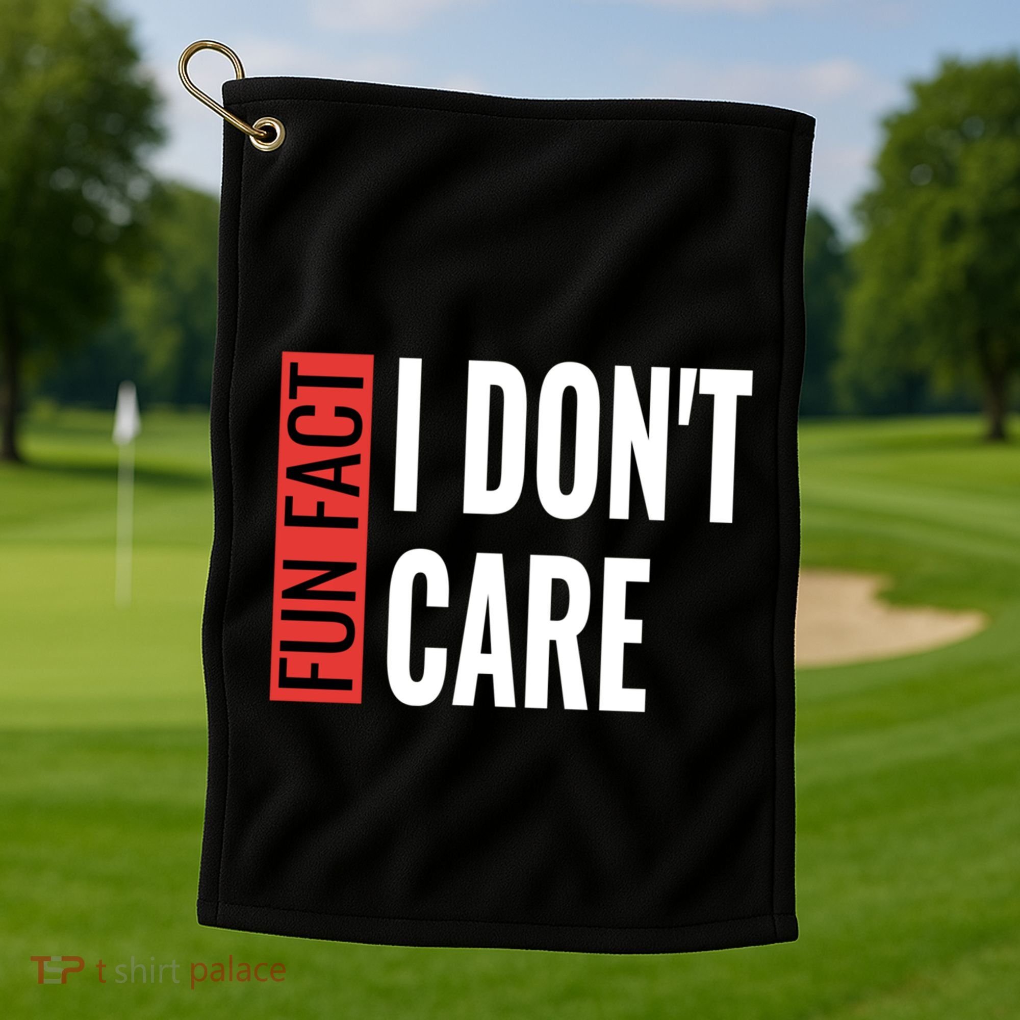 Fun Fact I Don't Care Sarcastic Saying Humorous Great Gift Golf Towel