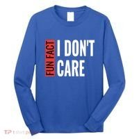 Fun Fact I Don't Care Sarcastic Saying Humorous Great Gift Long Sleeve Shirt thumb 0