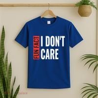 Fun Fact I Don't Care Sarcastic Saying Humorous Great Gift T-Shirt thumb 2