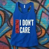 Fun Fact I Don't Care Sarcastic Saying Humorous Great Gift Women's Tank Top thumb 3
