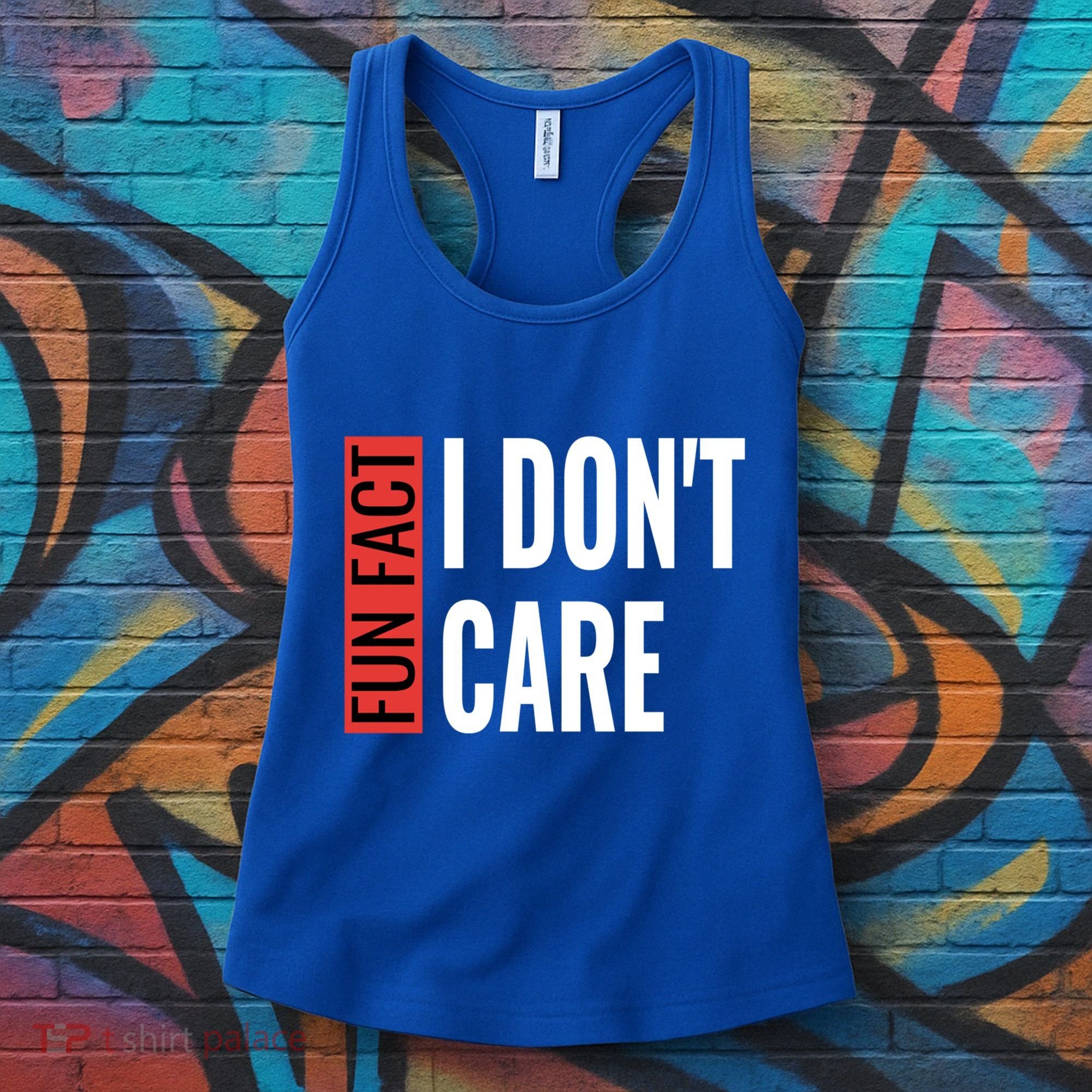 Fun Fact I Don't Care Sarcastic Saying Humorous Great Gift Women's Tank Top