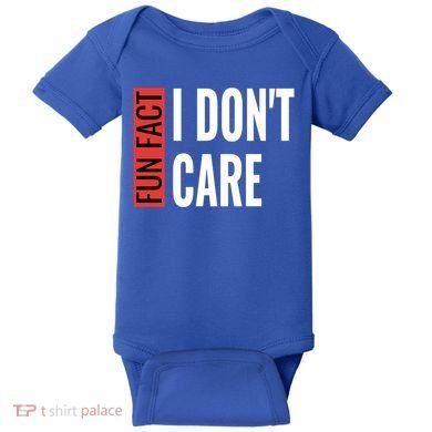 Fun Fact I Don't Care Sarcastic Saying Humorous Great Gift Baby Bodysuit