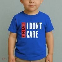 Fun Fact I Don't Care Sarcastic Saying Humorous Great Gift Toddler T-Shirt thumb 2