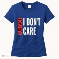 Fun Fact I Don't Care Sarcastic Saying Humorous Great Gift Women's T-Shirt thumb 0