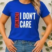 Fun Fact I Don't Care Sarcastic Saying Humorous Great Gift Women's T-Shirt thumb 2