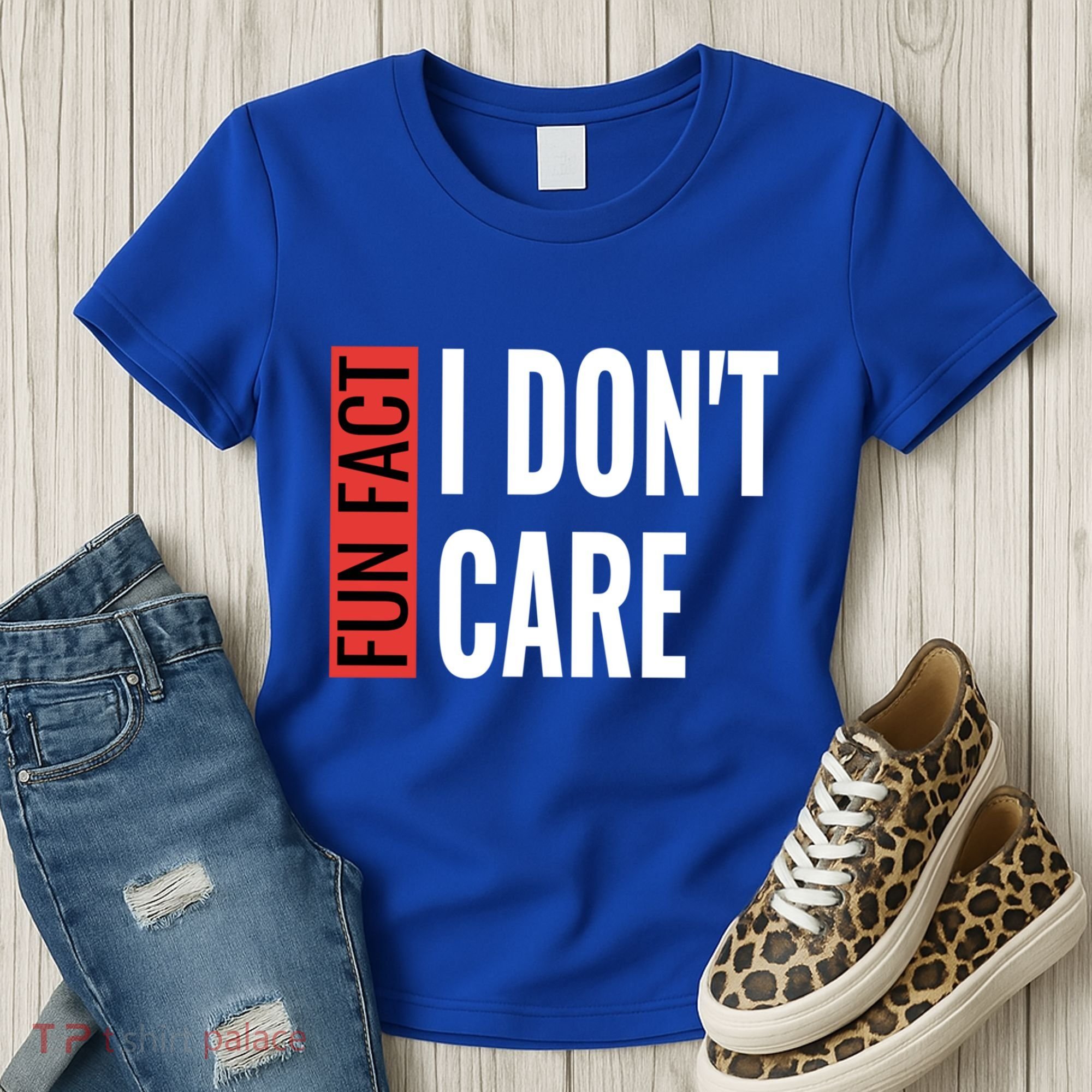 Fun Fact I Don't Care Sarcastic Saying Humorous Great Gift Women's T-Shirt
