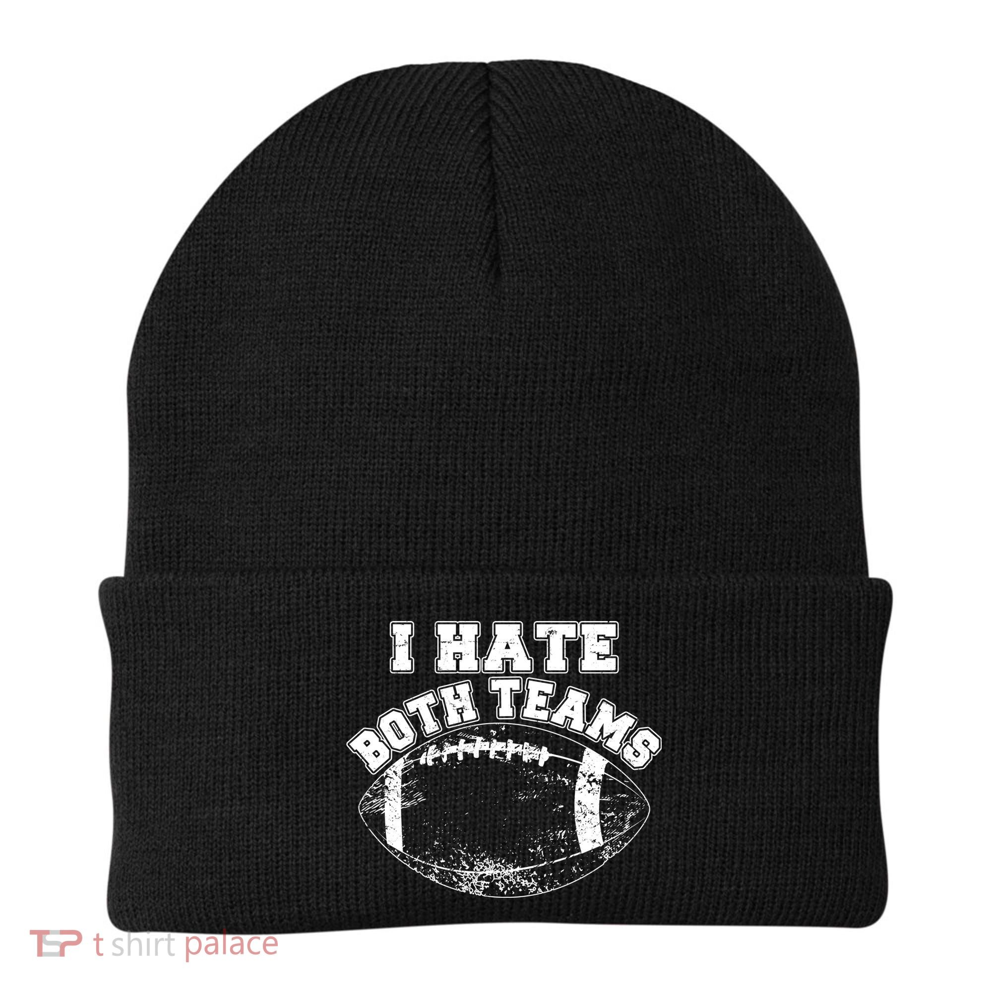 Funny Football I Hate Both Teams Beanie