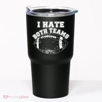 Funny Football I Hate Both Teams Tumbler thumb 0