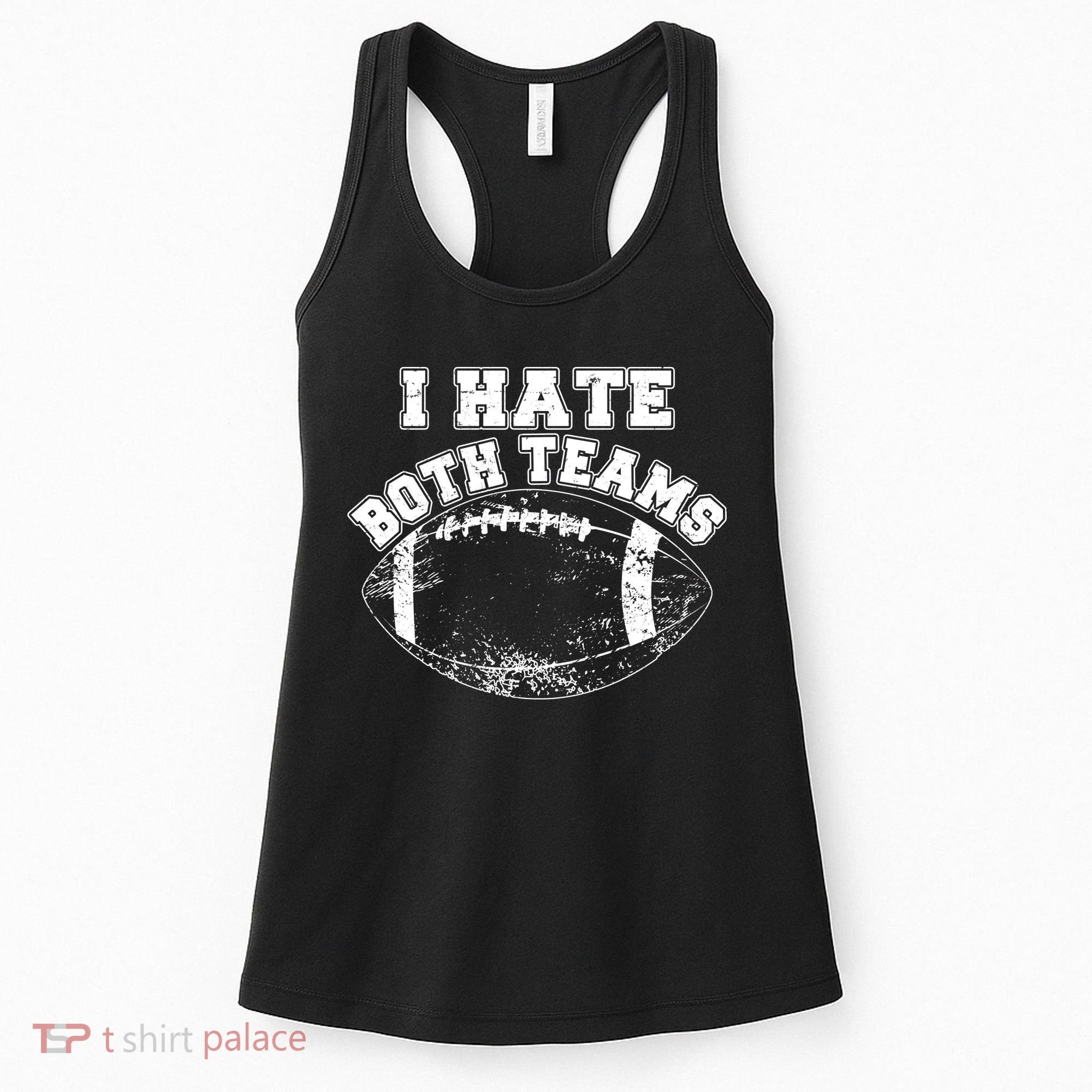 Funny Football I Hate Both Teams Women's Tank Top