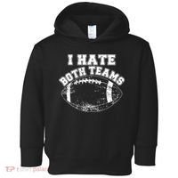 Funny Football I Hate Both Teams Toddler Hoodie thumb 0