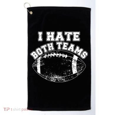 Funny Football I Hate Both Teams Golf Towel