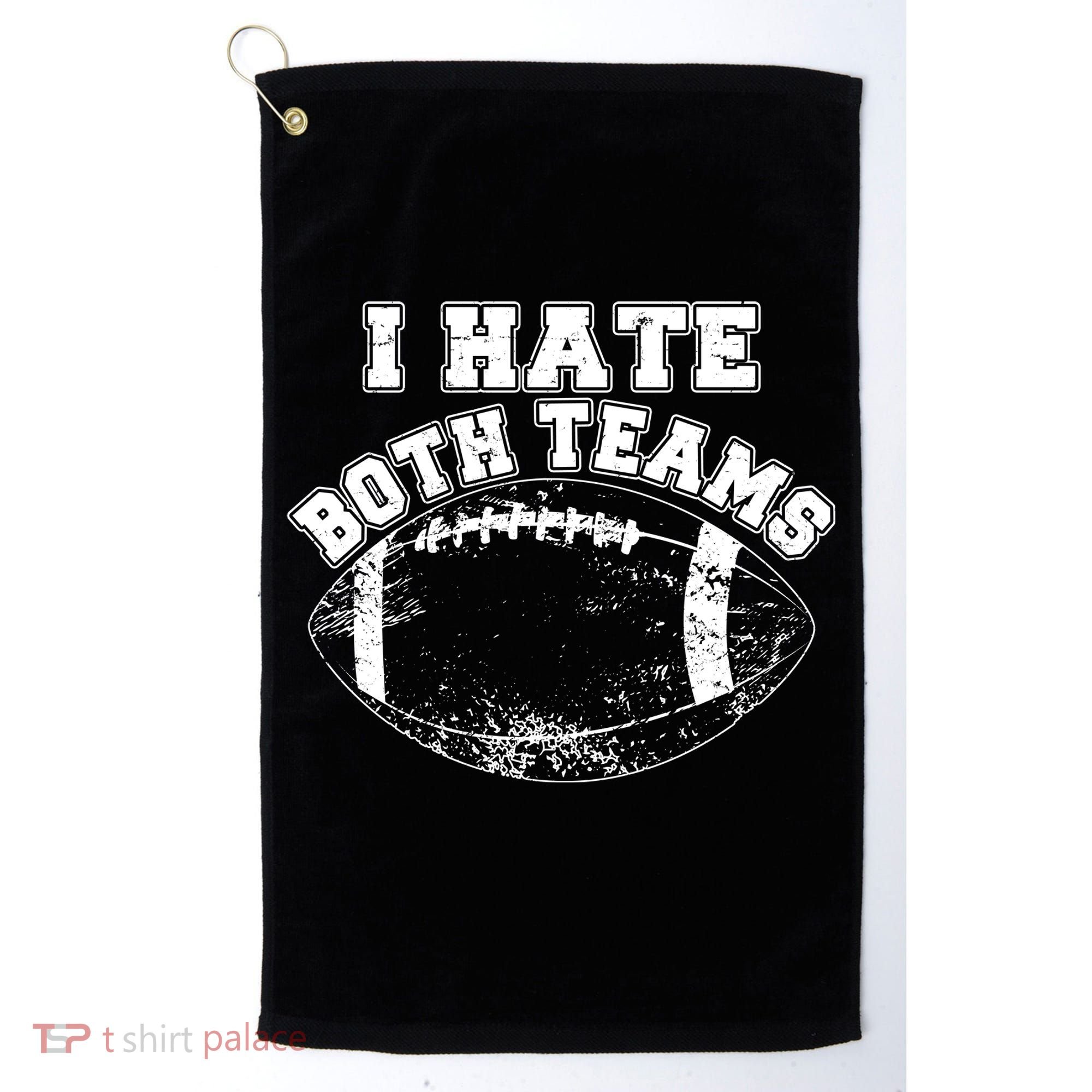Funny Football I Hate Both Teams Golf Towel