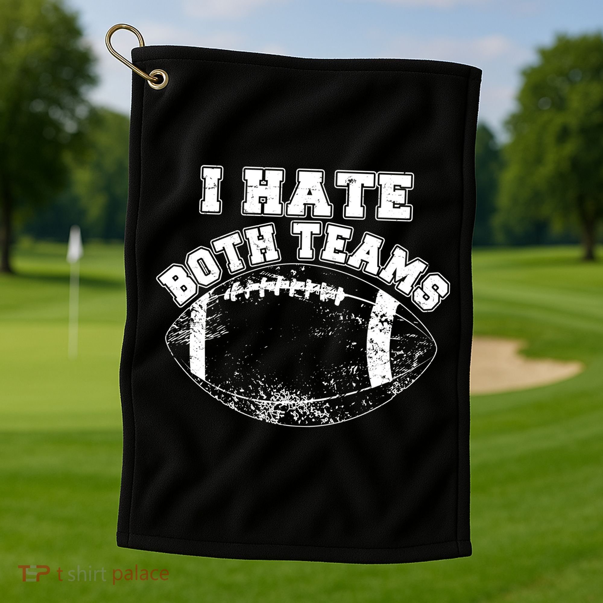 Funny Football I Hate Both Teams Golf Towel