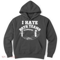 Funny Football I Hate Both Teams Hoodie thumb 0