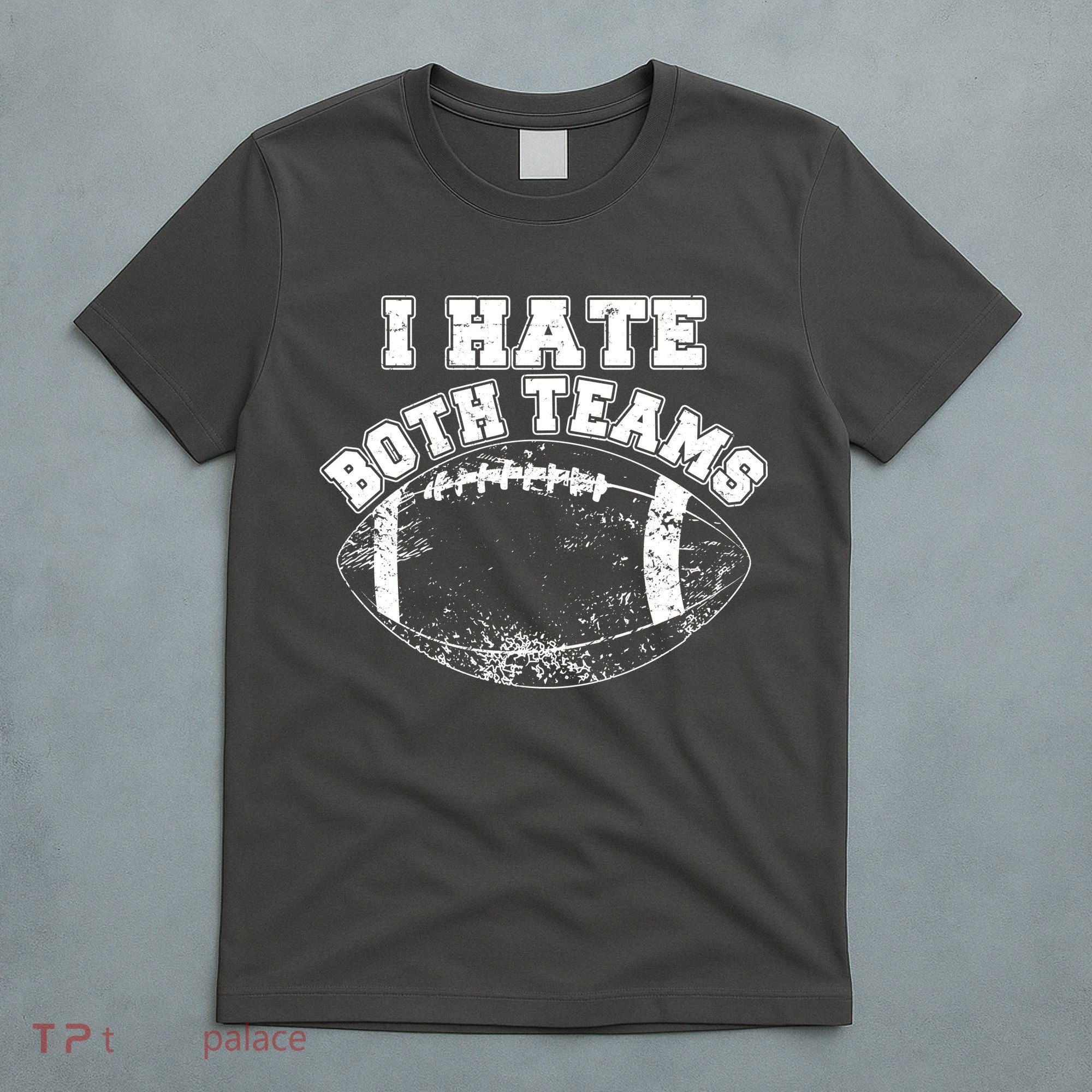 Funny Football I Hate Both Teams T-Shirt