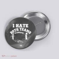 Funny Football I Hate Both Teams Button thumb 0