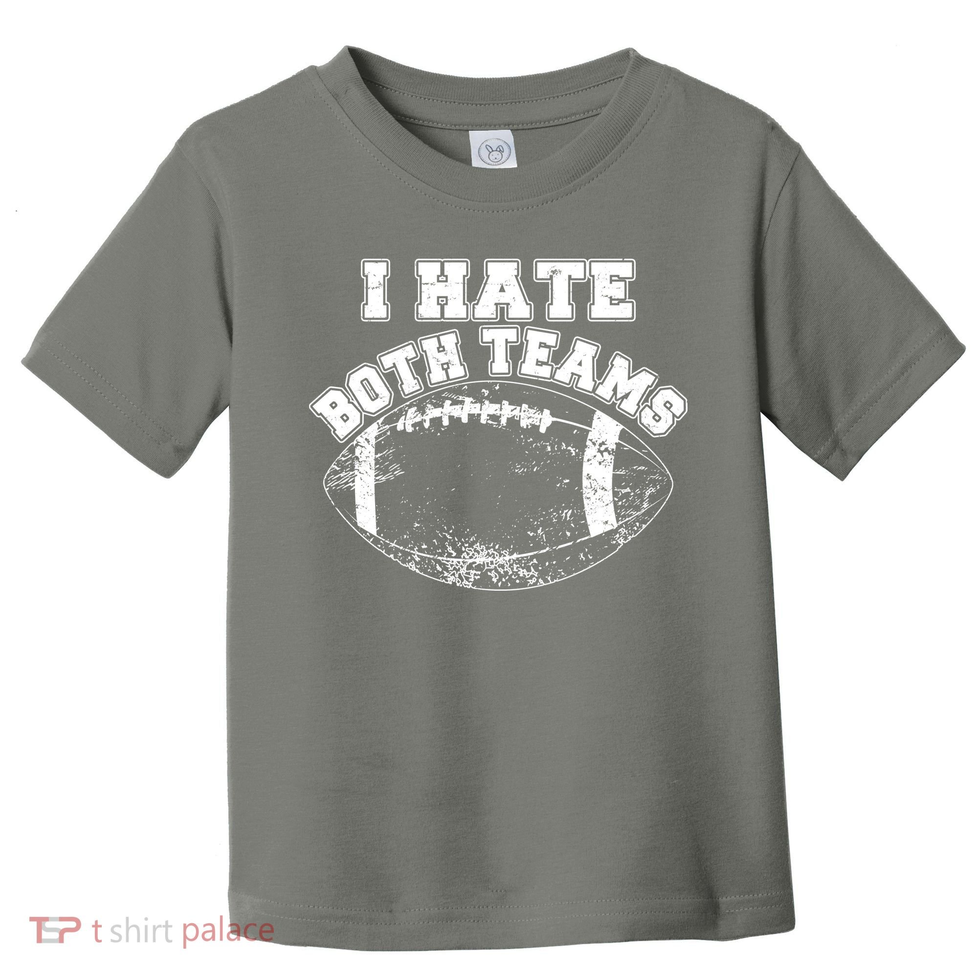 Funny Football I Hate Both Teams Toddler T-Shirt