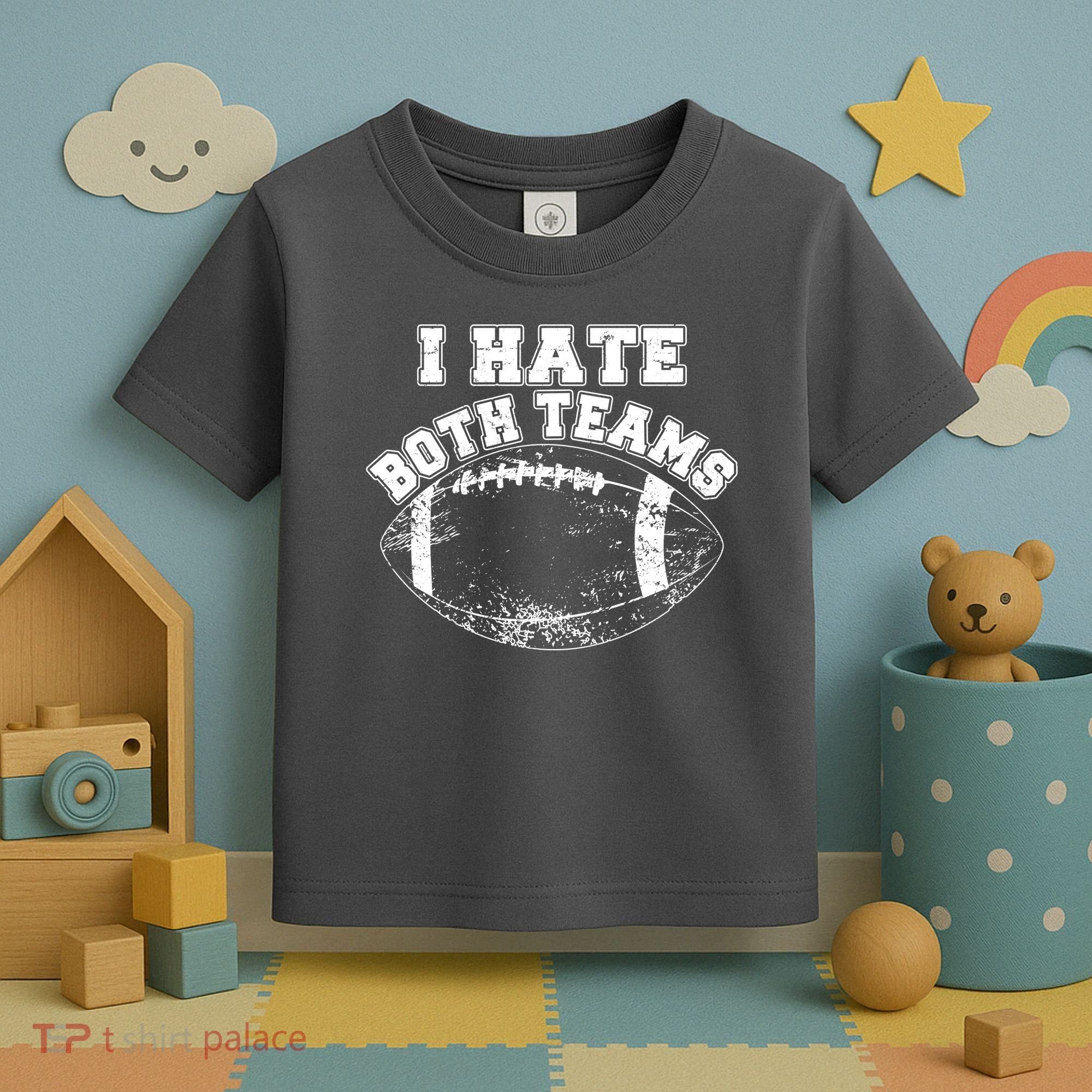 Funny Football I Hate Both Teams Toddler T-Shirt