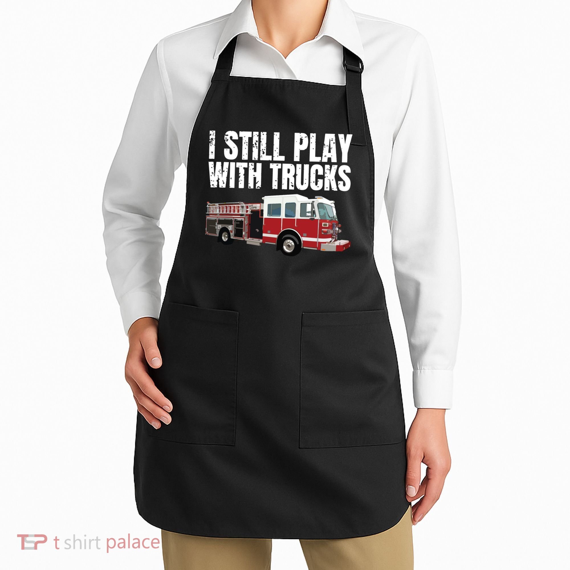Funny Firefighter I Still Play With Fire Trucks Apron