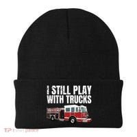 Funny Firefighter I Still Play With Fire Trucks Beanie thumb 0