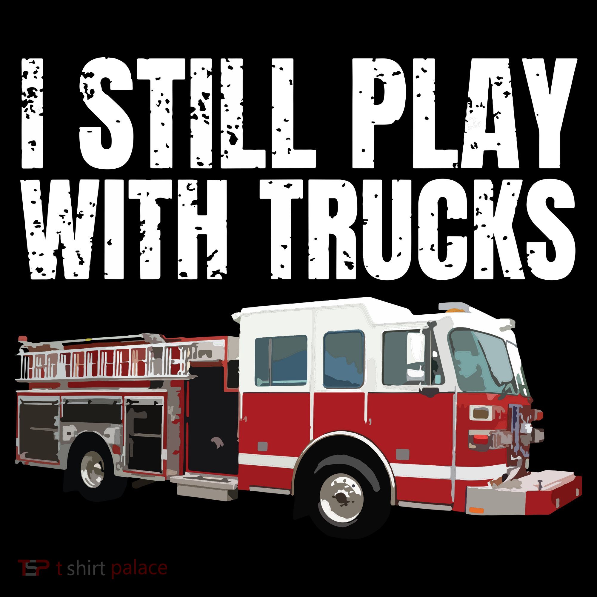 Funny Firefighter I Still Play With Fire Trucks Women's Tank Top