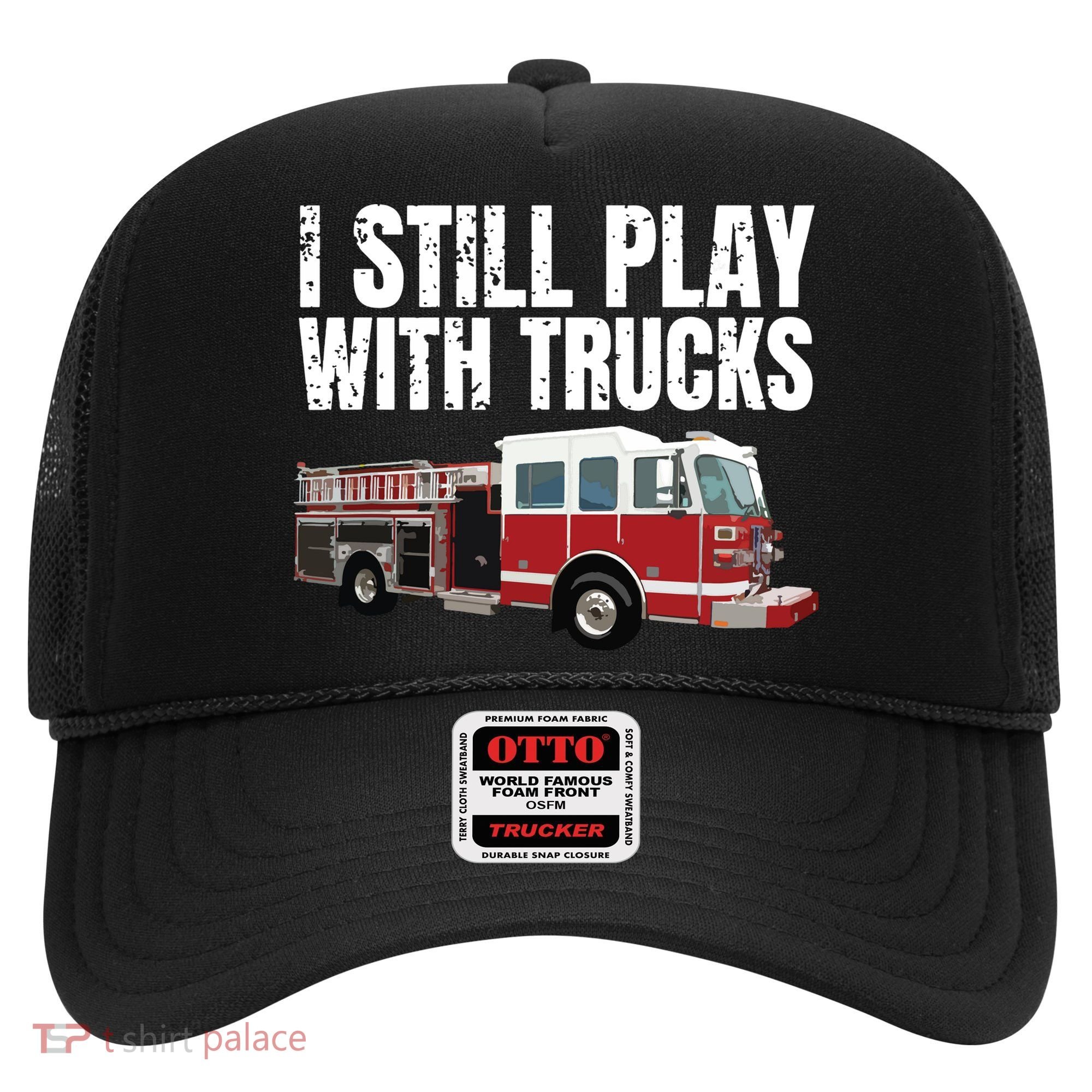 Funny Firefighter I Still Play With Fire Trucks Hat