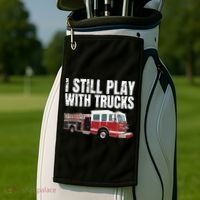 Funny Firefighter I Still Play With Fire Trucks Golf Towel thumb 2